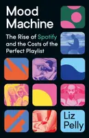 Mood Machine - Liz Pelly