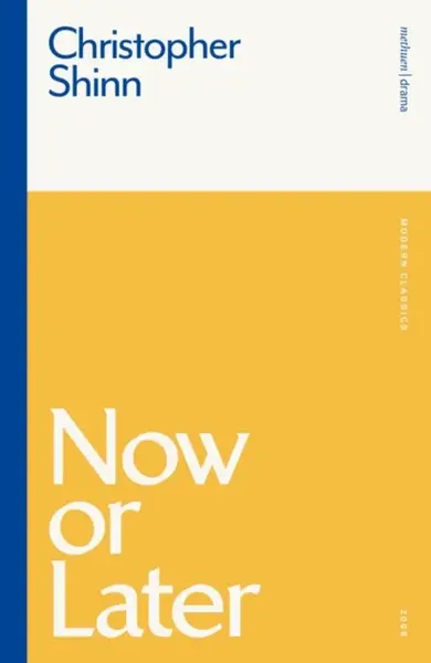 Now or Later - Christopher Shinn