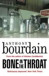 Bone In The Throat - Anthony Bourdain
