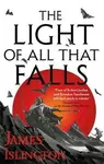 The Light of All That Falls - James Islington