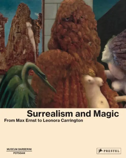 Surrealism and Magic - Solomon R. Guggenheim Foundation, Museum Barberini Potsdam