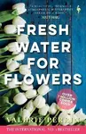 Fresh Water for Flowers - Valerie Perrin