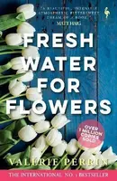 Fresh Water for Flowers - Valerie Perrin
