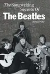 The Songwriting Secrets of the "Beatles" - Pedler Dominic