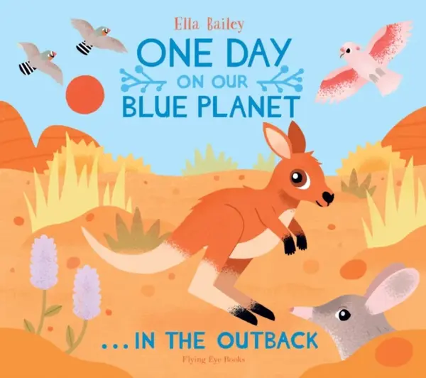 One Day on Our Blue Planet â€¦In the Outback - Ella Bailey