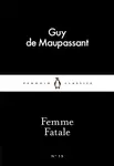 Femme Fatale - Guy de Maupassant
