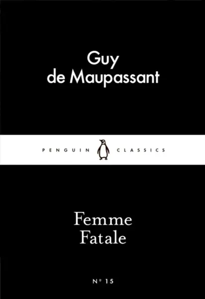 Femme Fatale - Guy de Maupassant