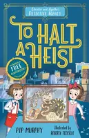 Christie and Agatha's Detective Agency: To Halt a Heist - Pip Murphy