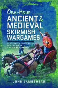 One-hour Ancient and Medieval Skirmish Wargames - John Lambshead