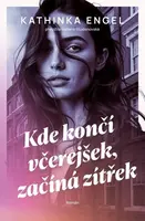 Kde končí včerejšek, začíná zítřek - Engel Kathinka
