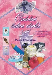 Ozdobné balení dárků 3. díl (poškozená) - Radka Křivánková