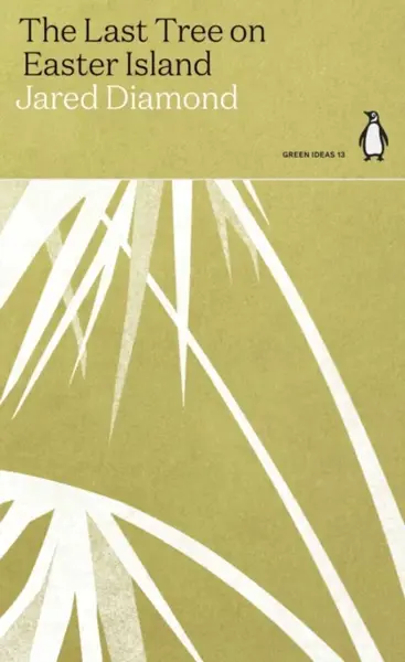 The Last Tree on Easter Island - Jared Diamond