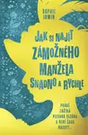 Jak si najít zámožného manžela snadno a rychle (poškozená) - Sophie Irwin