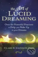The Art of Lucid Dreaming (Over 60 Powerful Practices to Help You Wake Up in Your Dreams) - kniha z kategorie Zdraví a životní styl