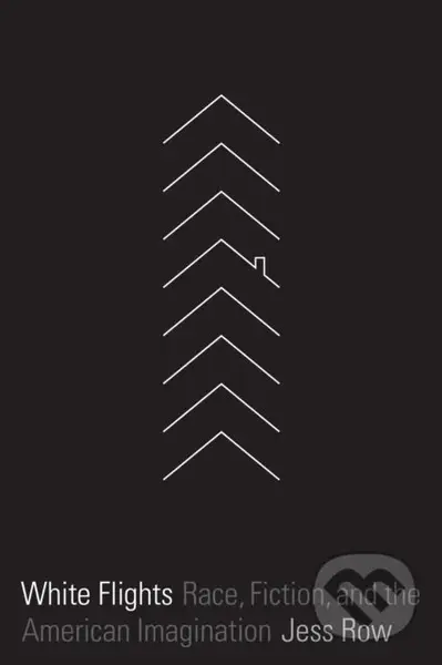 White Flights (Race, Fiction, and the American Imagination) - kniha z kategorie Literární věda