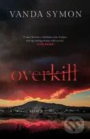 Overkill - Vanda Symon - kniha z kategorie Detektivky, thrillery a horory