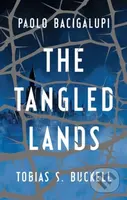 The Tangled Lands - Paolo Bacigalupi, Tobias S. Buckell - kniha z kategorie Fantasy