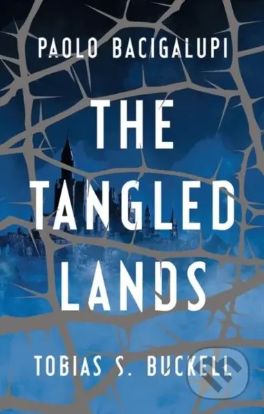 The Tangled Lands - Paolo Bacigalupi, Tobias S. Buckell - kniha z kategorie Fantasy