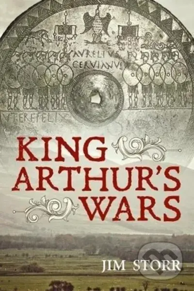 King Arthur's Wars - Jim Storr - kniha z kategorie Historie