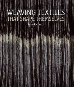 Weaving Textiles That Shape Themselves - Ann Richards