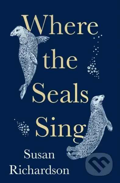 Where the Seals Sing - Susan Richardson - kniha z kategorie Humanitní a společenské vědy