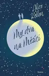 My dva na Měsíci (poškozená) - Alice Kellen