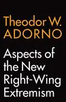 Aspects of the New Right-Wing Extremism - Theodore W. Adorno