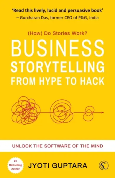 Business Storytelling from Hype to Hack - Jyoti Guptara