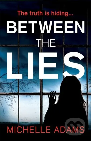 Between the Lies (a totally gripping psychological thriller with the most shocking twists) - kniha z kategorie Detektivky, thrillery a horory