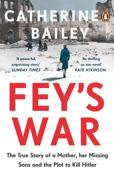 Fey's War - Catherine Bailey
