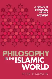 Philosophy in the Islamic World - Adamson Peter