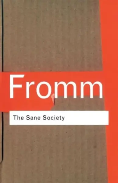 The Sane Society - Erich Fromm