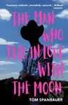 The Man Who Fell In Love With The Moon - Tom Spanbauer - kniha z kategorie Společenská beletrie