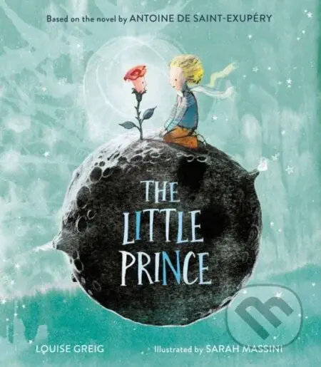 The Little Prince - Antoine de Saint-Exupery, Louise Greig - kniha z kategorie Pro děti