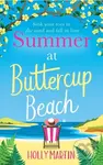 Summer at Buttercup Beach (A gorgeously uplifting and heartwarming romance) - Holly Martin