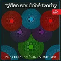 Různí interpreti – Týden nové tvorby 1978 (Felix, Kvěch, Tausinger)