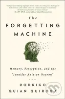 The Forgetting Machine (Memory, Perception, and the Jennifer Aniston Neuron) - kniha z kategorie Odborné a naučné