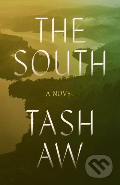 South (A Novel) - Tash Aw - kniha z kategorie Společenská beletrie