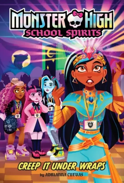 Creep It Under Wraps (Monster High School Spirits #2) - Adrianna Cuevas