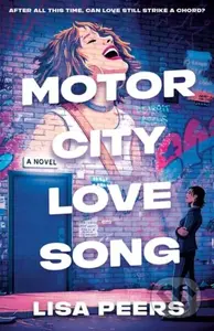 Motor City Love Song (A Novel) - Lisa Peers - kniha z kategorie Romantika