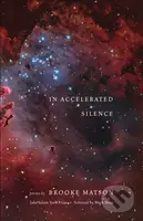 In Accelerated Silence (Poems) - Brooke Matson - kniha z kategorie Poezie