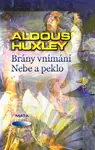 Brány vnímání. Nebe a peklo - Aldous Huxley