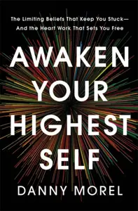 Awaken Your Highest Self - Danny Morel