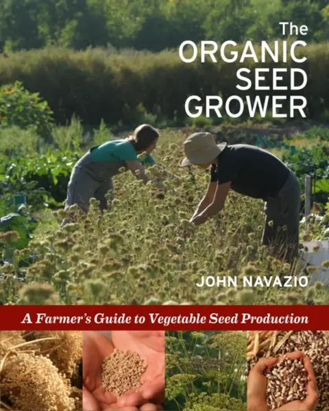 The Organic Seed Grower - John Navazio