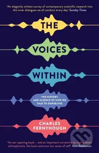 The Voices Within (The History and Science of How We Talk to Ourselves) - kniha z kategorie Humanitní a společenské vědy