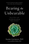 Bearing the Unbearable - Jeffrey Rubin, Joanne Cacciatore