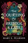 The Courting of Bristol Keats - Mary E. Pearsonová