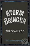 Storm Bringer - Tig Wallace