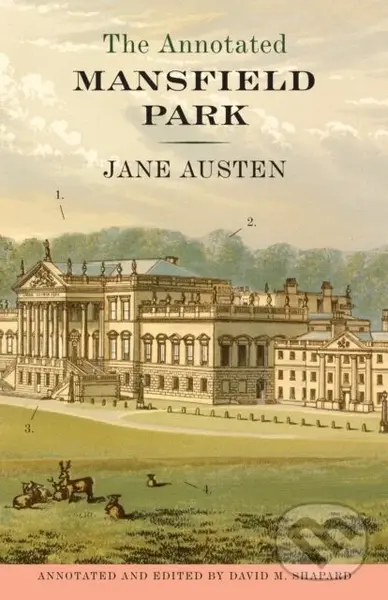 The Annotated Mansfield Park - Jane Austen, David M. Shapard