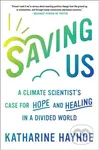 Saving Us Ha (A Climate Scientist's Case for Hope and Healing in a Divided World) - kniha z kategorie Ekologie
